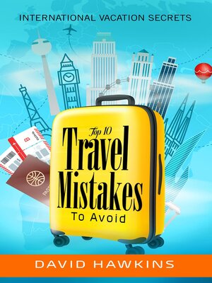 cover image of Top 10 Travel mistake to Avoid